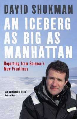 An Iceberg as Big as Manhattan: Reporting from Science's New Frontlines