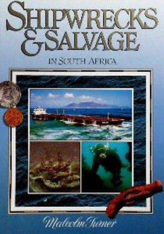 Shipwrecks and Salvage in South Africa-1505 To the Present