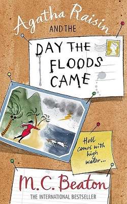 Agatha Raisin and the Day the Floods Came (Agatha Raisin # 12)