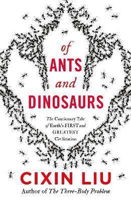Of Ants and Dinosaurs: The Cautionary Tale of Earth's First and Greatest Civilization (2020)