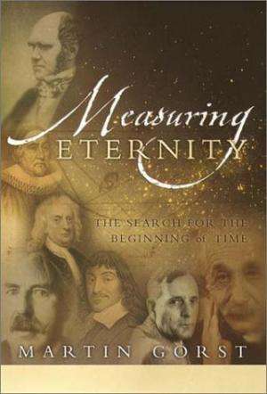 Measuring Eternity: The Search for the Beginning of Time