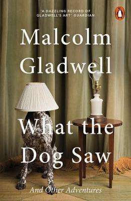 What The Dog Saw And Other Adventures