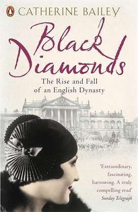 Black diamonds: The Rise and Fall of an English Dynasty