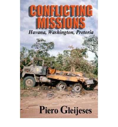 Conflicting Missions: Havana, Washington, Pretoria