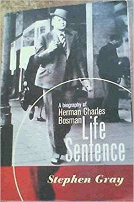 Life Sentence: A biography of Herman Charles Bosman
