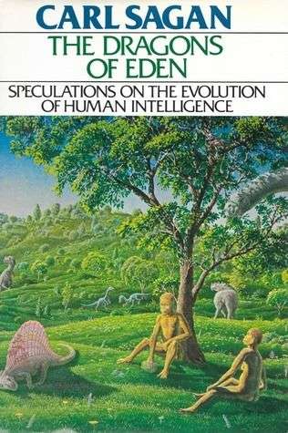 The Dragons of Eden: Speculations on the Evolution of Human Intelligence