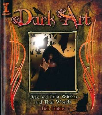 Dark Art: Draw and Paint Witches and Their Worlds