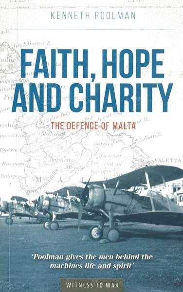 Faith, Hope and Charity: The Defence of Malta
