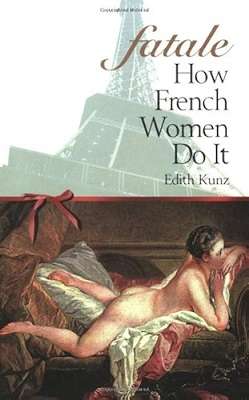 Fatale: How French Women Do It