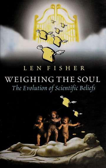 Weighing the Soul: The Evolution of Scientific Beliefs