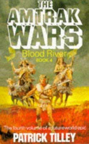 The Amtrak Wars: Blood River (Book 4)