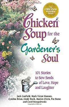 Chicken Soup for the Gardener's Soul