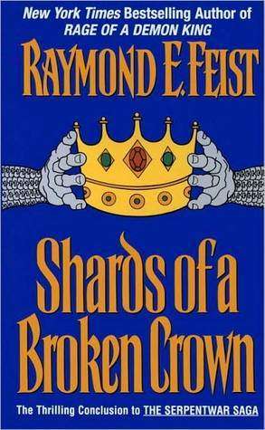 Shards of a Broken Crown (Serpentwar Saga)