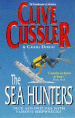 The Sea Hunters: True Adventure with Famous Shipwrecks