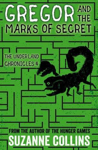 Gregor and the Marks of Secret (The Underland Chronicles # 4)