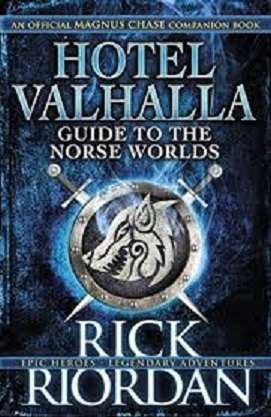 Hotel Valhalla Guide to the Norse Worlds (An Official Magnus Chase Companion Book)