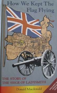 How We Kept the Flag Flying: The Story of the Siege of Ladysmith