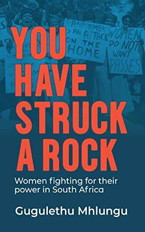 You Have Struck a Rock: Women Fighting for Their Power in South Africa