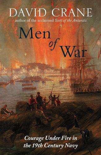 Men of War: Courage Under Fire in the 19th Century Navy