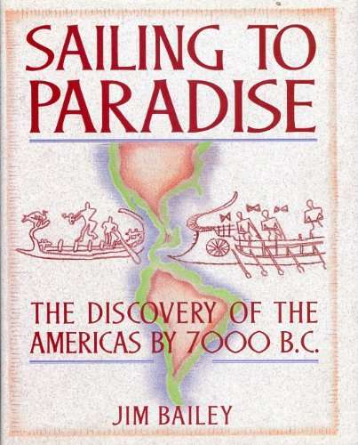 Sailing to Paradise: The Discovery of the Americas by 7000 B.C.