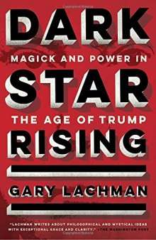 Dark Star Rising: Magic and Power in the Age of Trump