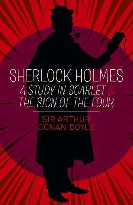 Sherlock Holmes: A Study in Scarlet & The Sign of the Four