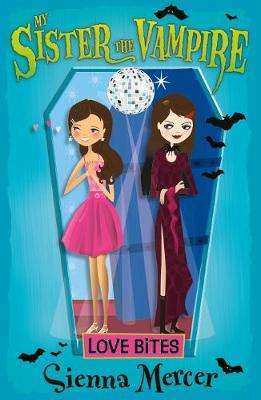 Love Bites:(My Sister the Vampire # 6)