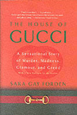 House of Gucci: A Sensational Story of Murder, Madness, Glamour, and Greed