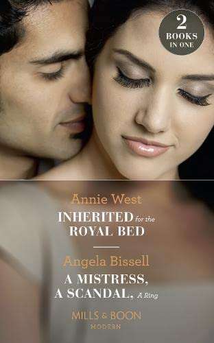 Inherited for the Royal Bed; A Mistress, A Scandal, A Ring