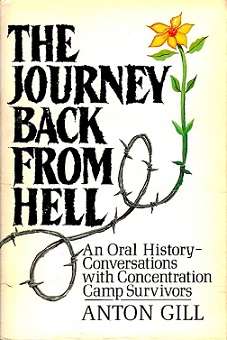 The Journey Back from Hell - An Oral History: Conversations With Concentration Camp Survivors