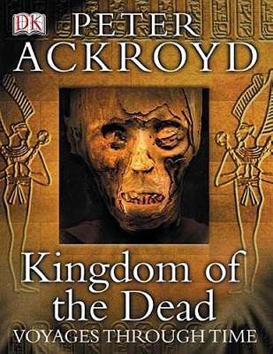 Kingdom of the Dead: Voyages Through Time