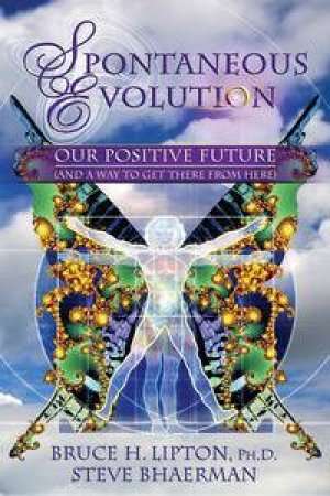 Spontaneous Evolution : Our Positive Future