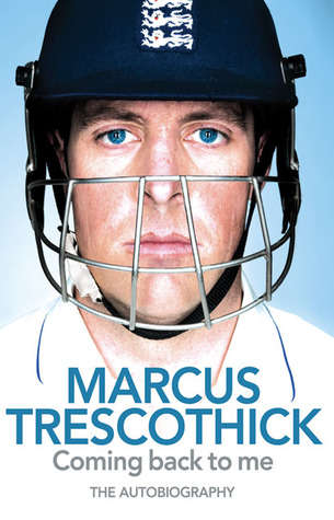 Coming Back to Me: The Autobiography of Marcus Trescothick