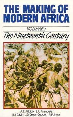The Making of Modern Africa: Volume 1 - The Nineteenth Century