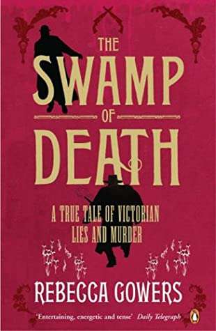 The Swamp of Death: A True Tale of Victorian Lies and Murder