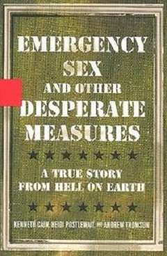 Emergency Sex (And Other Desperate Measures)