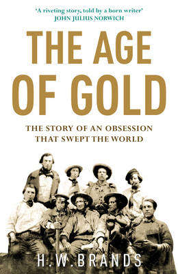 The Age of Gold: The Story of Obsession that Swept the World
