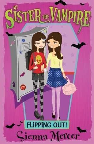 Flipping Out! ( My Sister the Vampire # 14)