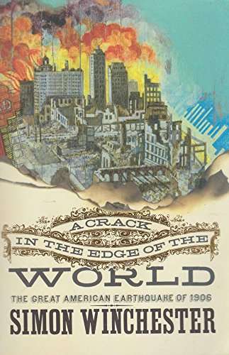 A Crack in the Edge of the World: The Great American Earthquake of 1906
