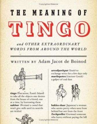 The Meaning of Tingo and Other Extraordinary Words from Around the World