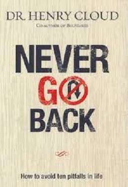 Never Go Back: How to Avoid Ten Pitfalls in Life