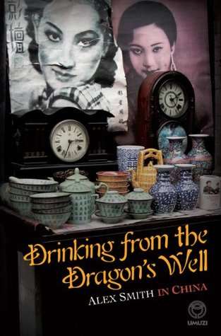 Drinking from the Dragon's Well: Alex Smith in China