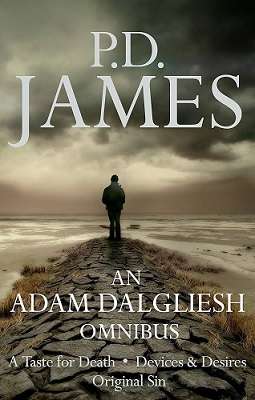An Adam Dalgliesh Omnibus: A Taste for Death / Devices and Desires / Original Sin