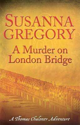 A Murder on London Bridge (Thomas Chaloner #5)