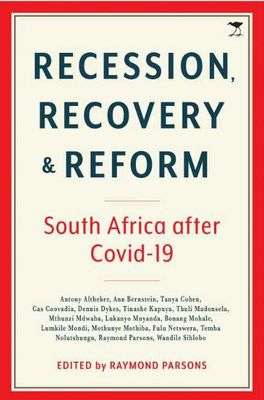 Recession, Recovery and Reform: South Africa After Covid-19 (2020)