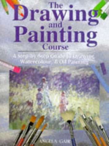 The Drawing and Painting Course: A Step-by-Step Introduction to Drawing, Watercolour & Oil Painting