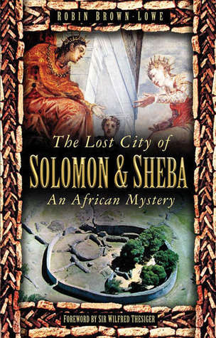 The Lost City of Solomon and Sheba: An African Mystery