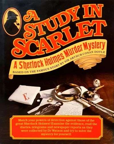 A Study In Scarlet: A Sherlock Holmes Murder Mystery Based on the Famous Story by Sir Arthur Conan D