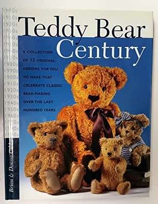 Teddy Bear Century: A Collection of 13 Original Designs
