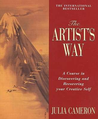 The Artist's Way: A Spiritual Path to Higher Creativity